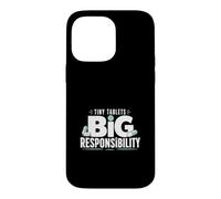 Tiny Tablets Big Responsibility Pharmacy Tech Case for iPhone 14 Pro Max