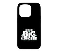 Tiny Tablets Big Responsibility Pharmacy Tech Case for iPhone 15 Pro