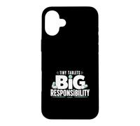 Tiny Tablets Big Responsibility Pharmacy Tech Case for iPhone 16 Plus