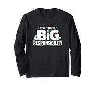 Tiny Tablets Big Responsibility Pharmacy Tech Long Sleeve T-Shirt