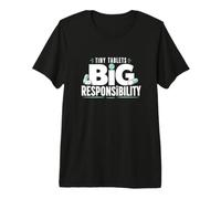 Tiny Tablets Big Responsibility Pharmacy Tech Premium T-Shirt