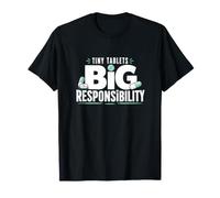 Tiny Tablets Big Responsibility Pharmacy Tech T-Shirt