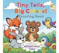 Tiny Tails, Big Colors!: 2-5 years Coloring Book