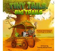 Tiny Tails, Big Trails: An African Animal Adventure from Kruger to the Falls