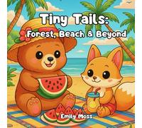 Tiny Tails: Forest, Beach & Beyond: A Cute Animal Coloring Book with Forest, Beach, and Outdoor Scenes - Cozy Kawaii Pages for Kids and Adults to Color and Relax