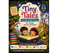 Tiny Tales: 15 Moral Stories for Kids: Short Stories That Teach Kindness, Honesty, Courage, Friendship & Good Habits | Ages 3-8