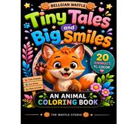 Tiny Tales and Big Smiles: Cute Animals, Fun Facts, and Easy Coloring for Kids