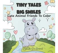 Tiny tales big smiles: Cute animal friends to color