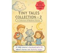 Tiny Tales Collection - A Collection of Bedtime Stories. 15 Moral Stories with Activity Pages: 15 Moral Stories for Growing Kids + Engaging Activities ... Pages of Learning, Laughter, and Imagination