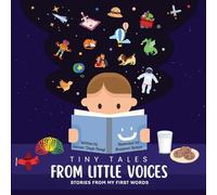 Tiny Tales From Little Voices: Stories From My First Words