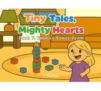 Tiny Tales, Mighty Hearts: Emma's Tower Team