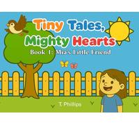 Tiny Tales, Mighty Hearts: Mia's Little Friend