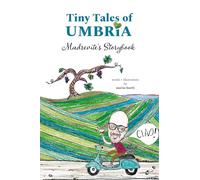Tiny Tales of Umbria: Madrevite's Storybook: Madrevite's Storybook