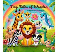 Tiny Tales of Wonder: 10 Heartwarming Stories for Kids About Friendship, Kindness & Magic: Short & Sweet Two-Page Stories with Adorable Illustrations for Children Ages 3-8