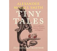Tiny Tales: Stories of Romance, Ambition, Kindness, and Happiness