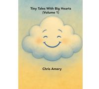 Tiny Tales With Big Hearts (Volume 1)