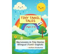 Tiny Tamil Tales Vol. 3 - Tiniest Tales for Kids (Tamil-English Bilingual): Big Lessons in Tiny Stories