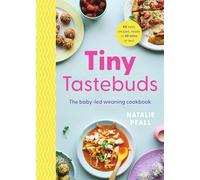 Tiny Tastebuds: The baby-led weaning cookbook