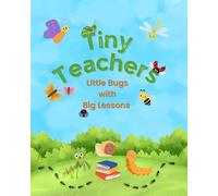 Tiny Teachers: Little Bugs with Big Lessons