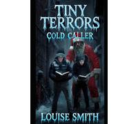 Tiny Terrors: Cold Callers