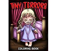 Tiny Terrors Coloring Book: Horror Movie Parody Coloring Pages for Adults & Teens with Silly Monsters, Haunted Dolls, and Spooky Comedy Scenes to Relax