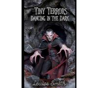 Tiny Terrors: Dancing In The Dark