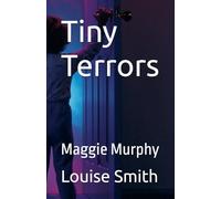 Tiny Terrors: Maggie Murphy
