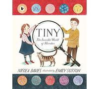 Tiny : The Invisible World of Microbes