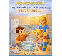 Tiny Thinkers Kitchen Table STEM Adventure A Rainy Day of Discovery (Tiny Thinkers STEM)