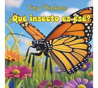 Tiny Thinkers: ¿Qué insecto es ese?: Fotos grandes y datos breves para edades de 3 a 5 años.