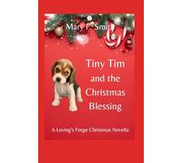 Tiny Tim and the Christmas Blessing (Loving's Forge Series)