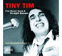 Tiny Tim - I've Never Seen a Straight Banana: Rare Moments, Vol. 1