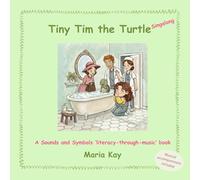 Tiny Tim the Turtle - Singalong: A Sounds and Symbols ‘literacy-through-music’ book