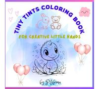 Tiny Tints Coloring Book: Creative fun coloring for little hands (Oh no! The jungle animals lost their colors-can you help them?)