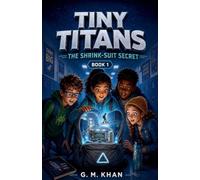 Tiny Titans: The Shrink-Suit Secret