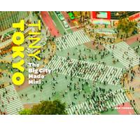 Tiny Tokyo: The Big City Made Mini