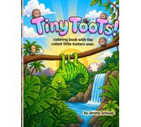 Tiny TooTs!: Coloring book with the cutest little tooters ever!