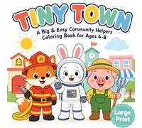 Tiny Town: Community Helpers Coloring Book: A Coloring Book of Community Helpers for Kids Ages 4-8
