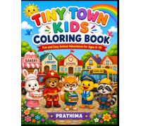 TINY TOWN KIDS COLORING BOOK: Fun and Easy Animal Adventures for Ages 6-10