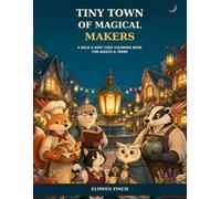 TINY TOWN OF MAGICAL MAKERS: A Bold & Easy Cozy Coloring Book for Adults & Teens