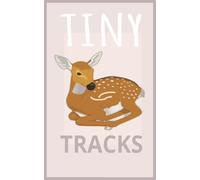 Tiny Tracks: A Journal for Quiet Steps and Wild Thoughts