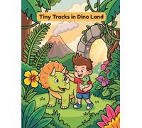 Tiny Tracks in Dino Land: A Bold and Easy Narrative Colouring Book (Tiny Tracks Preschool Series)