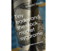 Tiny trader and the stock market syndrome: stock market syndrome