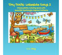 Tiny Trails: Lakeside Days 2: Intermediate Coloring Book with Beautiful Zentangle-Inspired Patterns