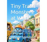Tiny Trash Monsters at Work: A Bold and Easy Coloring Book of Cute Garbage Monsters Driving Trash Trucks, Construction Vehicles and Doing Silly City Jobs for Little Boys Ages 3-5