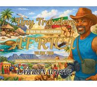 Tiny Travelers Africa Volume Four