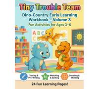 Tiny Trouble Team: Dino-Country Early Learning Workbook - Volume 3