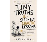 Tiny Truths & Slightly Chaotic Lessons