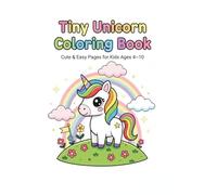 Tiny Unicorn Coloring Book for Kids: Cute And Easy Pages for kids Ages 4-10