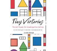 Tiny Victories: The Get Ready for Kindergarten Edition: Color Your way to Prepare for Kindergarten